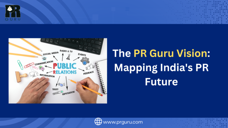 The PR Guru’s Game-Changing Vision: Revolutionizing India’s PR Landscape for Unstoppable Brand Success