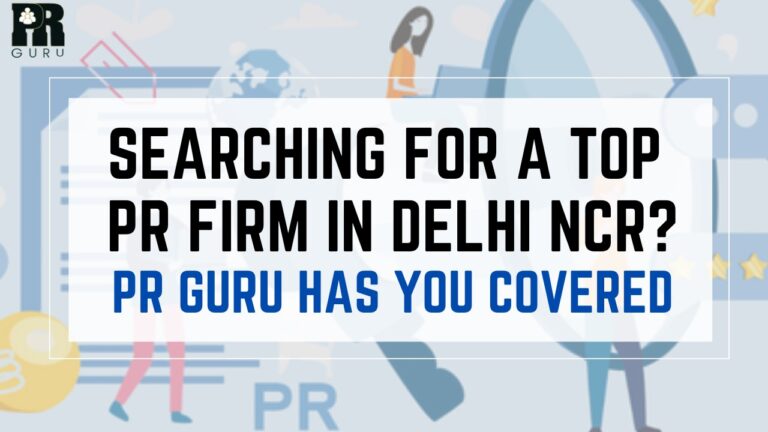 PR Guru: Supercharge Your Brand in 2025 with Delhi NCR’s Premier PR Agency