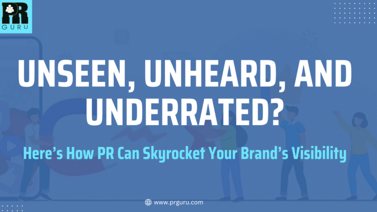 Unleash Your Brand’s Full Potential: How PR Can Drive Unmatched Visibility!