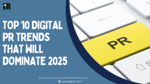 Top 10 Digital PR Trends That Will Dominate 2025