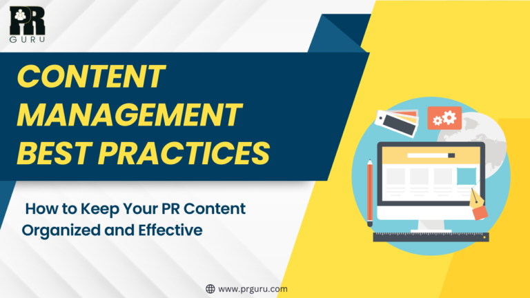 Content Management Best Practices: How to Keep Your PR Content Organized and Effective in 2025
