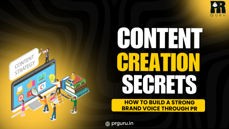 Content Creation Secrets: How to Build a Strong Brand Voice through PR in 2025