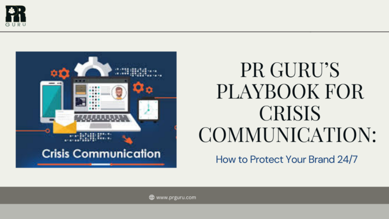 PR Guru’s Playbook for Crisis Communication: How to Protect Your Brand 24/7
