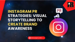 5 Powerful Instagram PR Strategies for Incredible Brand Awareness Through Visual Storytelling