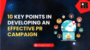 PR Campaign Tips: 10 Key Points for Building an Effective Strategy