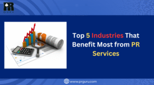 PR Services Spotlight: 5 Powerful Industries That Reap Maximum Benefits