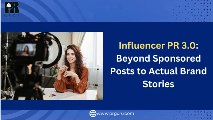 Game-Changing Influencer PR 3.0: From Sponsored Posts to Authentic Brand Stories That Inspire