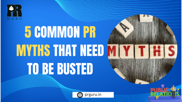 5 Damaging PR Myths That Could Be Holding You Back