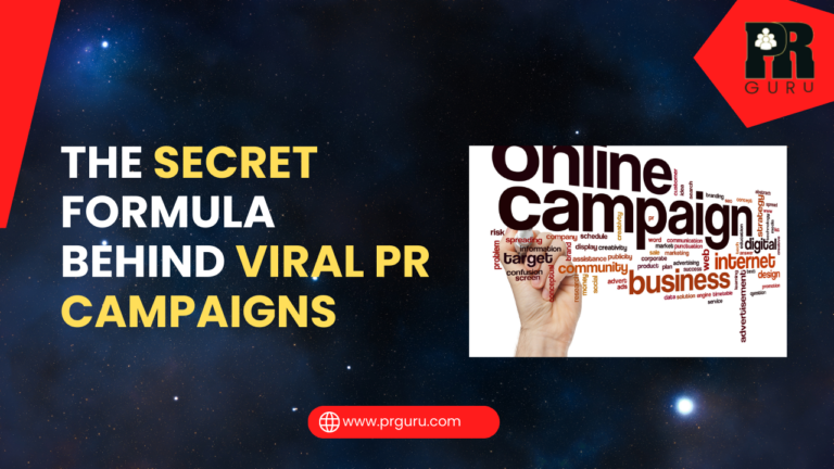 The Secret Formula Behind Viral PR Campaigns: 7 Proven Lessons from Top Brands