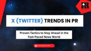 6 Dominating  X (Twitter) Trends in PR: Proven Tactics to Stay Ahead in the Fast-Paced News World