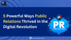 From Print to Pixels: 5 Powerful Ways Public Relations Thrived in the Digital Revolution
