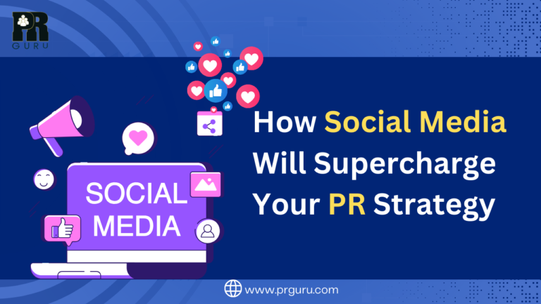 How Social Media Will Supercharge Your PR Strategy to New Heights: 6 Powerful Ways
