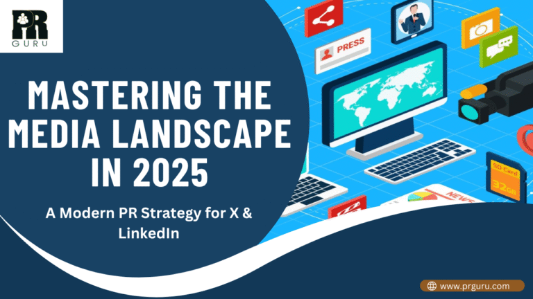 Mastering the Media Landscape in 2025: A Modern PR Strategy for X & LinkedIn