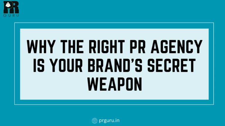 Why the Right PR Agency is Your Brand’s Secret Weapon